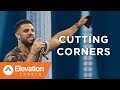 Cutting Corners | Bars & Battles | Pastor Steven Furtick