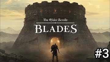 The Elder Scrolls Blades Gameplay Walkthrough Part 3