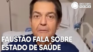 Faustão grava vídeo no hospital e fala do estado de saúde