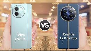 Vivo V30e Vs Realme 12 Pro Plus full comparison | Which is better ?