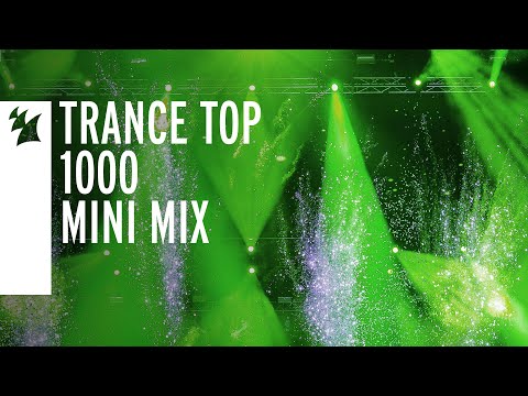 Trance Top 1000 (Mini Mix 011) [OUT NOW]