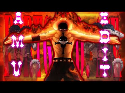 Portgas D.Ace - Death「The Flame Of Love」| EDIT/AMV