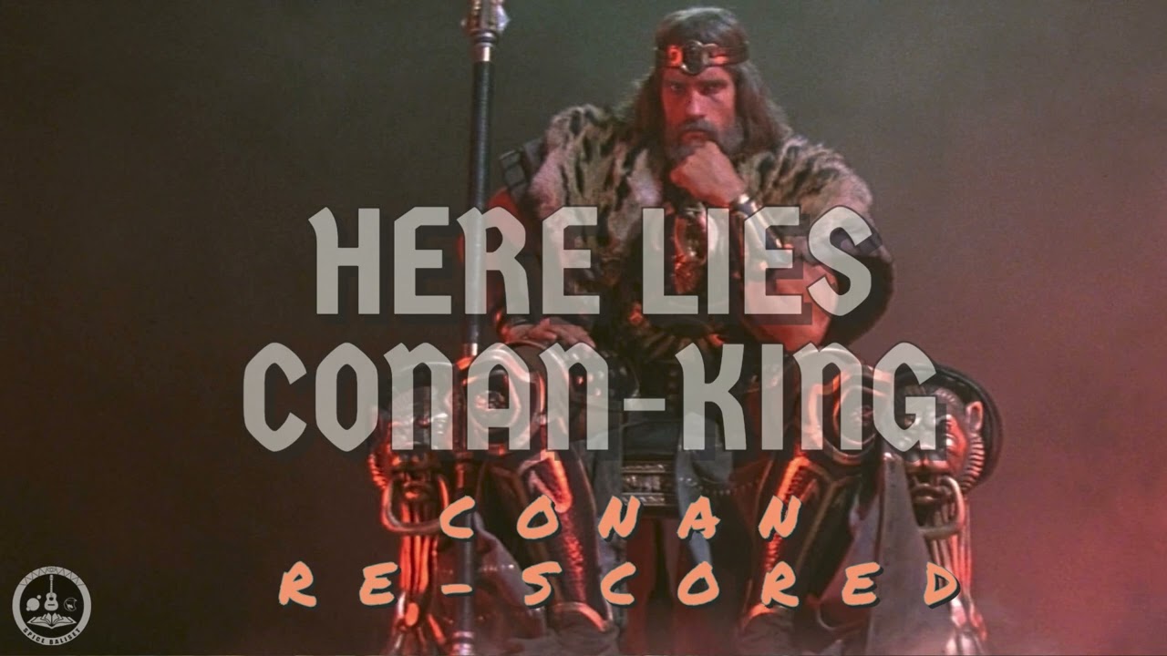 Conan the Barbarian - HERE LIES CONAN-KING  | Epic Fantasy Funeral Music