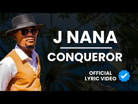J Nana Conqueror Official Lyric Video 
