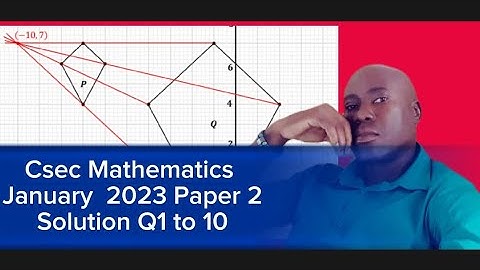 CSEC MATHEMATICS(CSEC CXC MATHEMATICS JANUARY 2023 SOLUTIONS QUESTIONS 1 TO 10 FULLY EXPLAINED!!)
