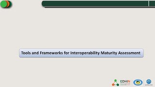 Interoperability maturity assessment tools and frameworks