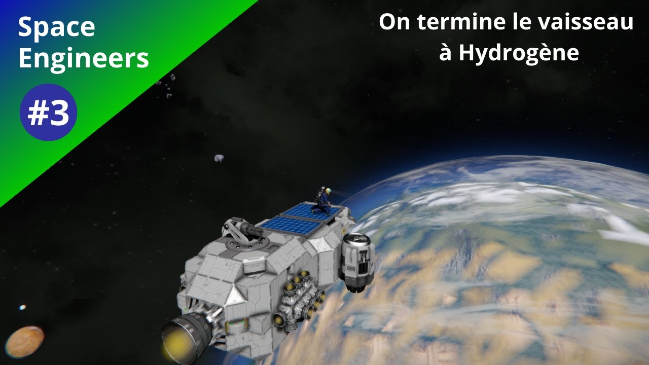 Space Engineers #3 [FR] On termine le vaisseau a Hydrogène - YouTube