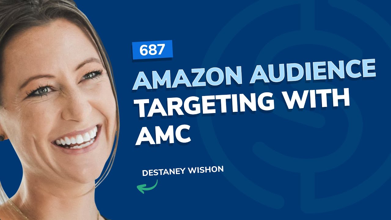 #687 - Amazon Audience Targeting with AMC