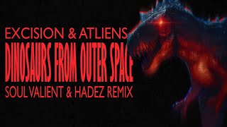 Excision & ATliens - Dinosaurs From Outer Space (SOUL VALIENT & HADEZ Remix) | FREE DOWNLOAD