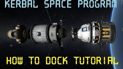 Kerbal Space Program Ep. 6: Easy Docking Tutorial! KSP 0.18 0.19 0.20 0.21 Compatible
