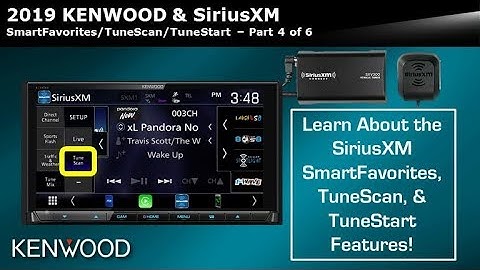 KENWOOD & SiriusXM - SmartFavorites, TuneScan, & TuneStart - Part 4 of 6