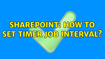Sharepoint: How to set timer job interval? (2 Solutions!!)
