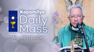 August 17 2026 Finding True Fulfillment Kapamilya Daily Mass