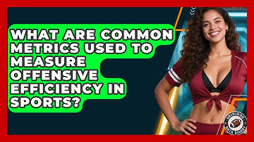 What Are Common Metrics Used to Measure Offensive Efficiency in Sports? | Gridiron Data Digest News