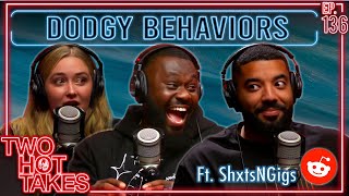 Dodgy Behaviors.. Ft. ShxtsNGigs Podcast || Two Hot Takes Podcast || Reddit Reactions