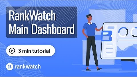 RankWatch Main Dashboard Tutorial