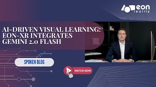 EON-XR Spoken Blog How EON-XR s Gemini 2 0 Flash Integration Revolutionizes Education