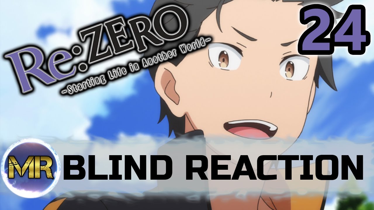 Re:ZERO Episode 24 Blind Reaction - PHEW...