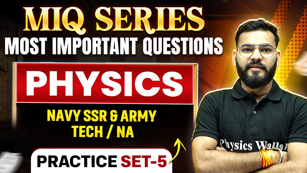 Practice Set - 5 | Physics for NAVY SSR & Army Tech/NA | Mohit Sir