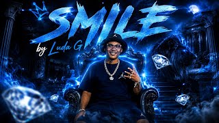 Luda G - SMILE [Official lyrical video] 