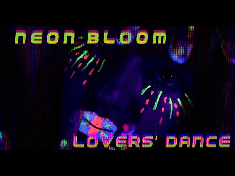 Neon Bloom "Lovers Dance" (Official Music Video)