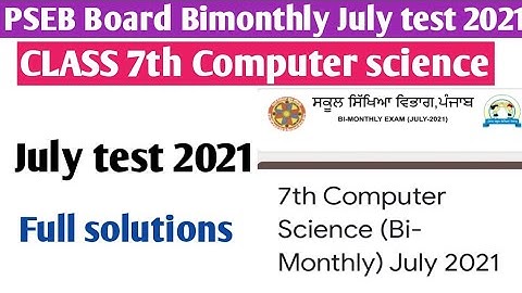 PSEB Board Bimonthly July test 7th Computer science full solution /July test 2021 class 7 computer S