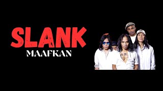 SLANK - MAAFKAN