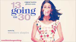 13 Going On 30 - Original Motion Picture Scores // Theodore Shapiro // - 24. 