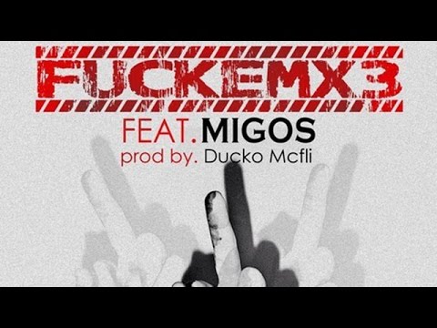 Migos - FUCKEMx3 ft OG Maco [Prod By Ducko Mcfli] 