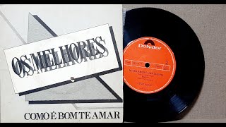 Os Melhores - Como é Bom Te Amar - ℗ 1985 - Baú🎶