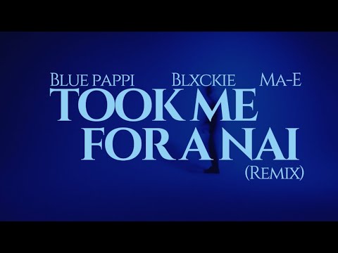 在 YouTube 上觀看「Blue Pappi, Blxckie, MA-E - Took Me For A Nai (Remix) (Official Music Video)」 在 YouTube 上觀看「Blue Pappi, Blxckie, MA-E - Took Me For A Nai (Remix) (Official Music Video)」