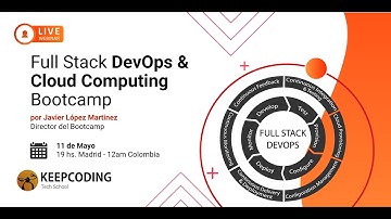 Sesión informativa: Full Stack DevOps Bootcamp - IV Edición