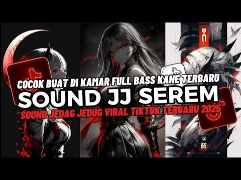 DJ SOUND JJ SEREM V15 FULL BASS MENGKANE COCOK BUAT DI KAMAR VIRAL TIKTOK TERBARU 2025