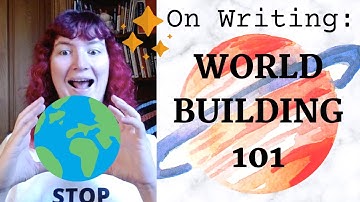 WORLDBUILDING FOR BEGINNERS - the Basics of Sci-Fi/Fantasy Worldbuilding