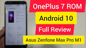 OnePlus 7 ROM, Android 10 OS, on Asus Zenfone Max Pro M1 with full Review, Hindi