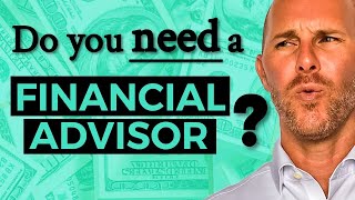 Financial Advisor - do you need one? (when do I need a financial advisor)