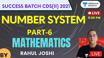 Number System (Part-6) | Mathematics | Success Batch CDS (II) 2021 | Rahul Joshi