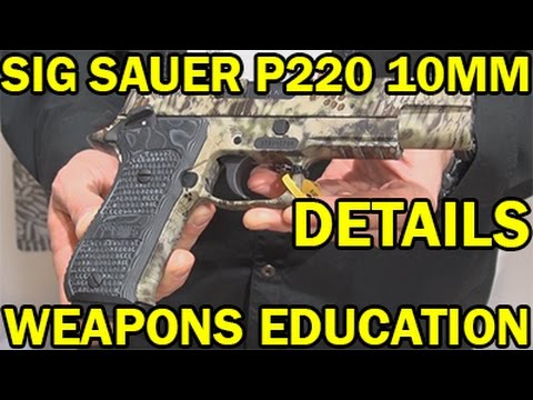 Sig Sauer P220 10MM-Details WeaponsEducation