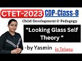 looking glass self theory in telugu ctet child development and pedagogy classes in telugu by yasmin