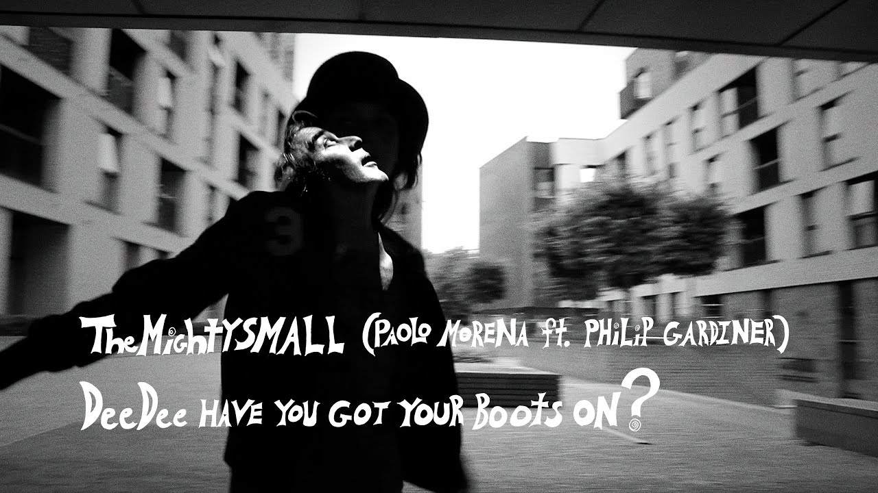 DeeDee Have You Got Your Boots On? | TheMightySmall (Paolo Morena ft. Philip Gardiner) [MUSIC VIDEO]