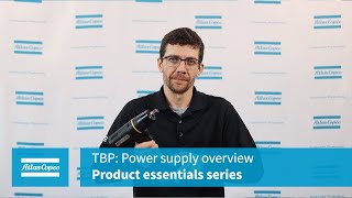 Product Essentials: TBP Power Supply: Overview | Atlas Copco