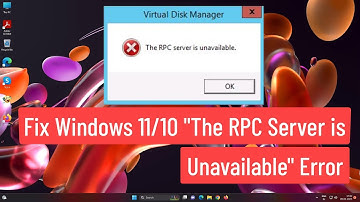 Fix Windows 11/10 "The RPC Server Is Unavailable" Error