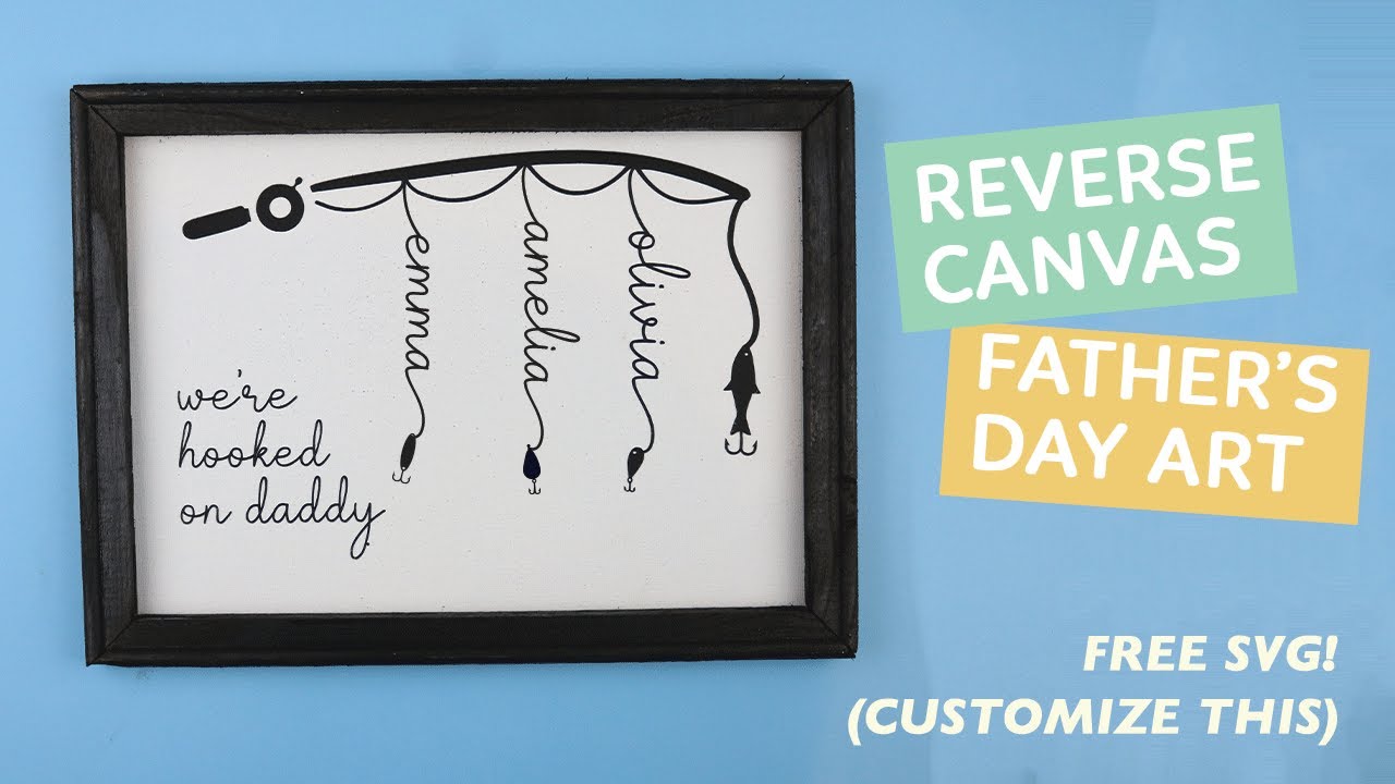 Download Reverse Canvas Father S Day Fishing Art Free Cricut Svg File