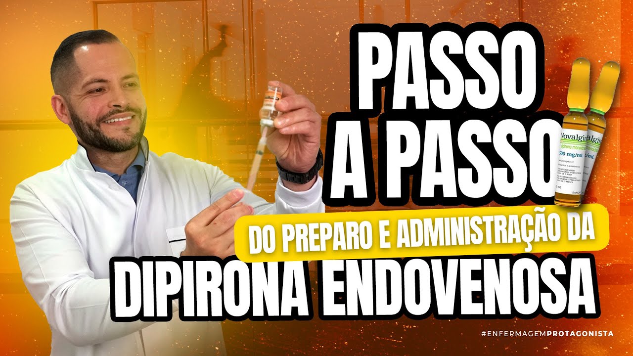 Como preparar e administrar a Dipirona Endovenosa | Passo a Passo