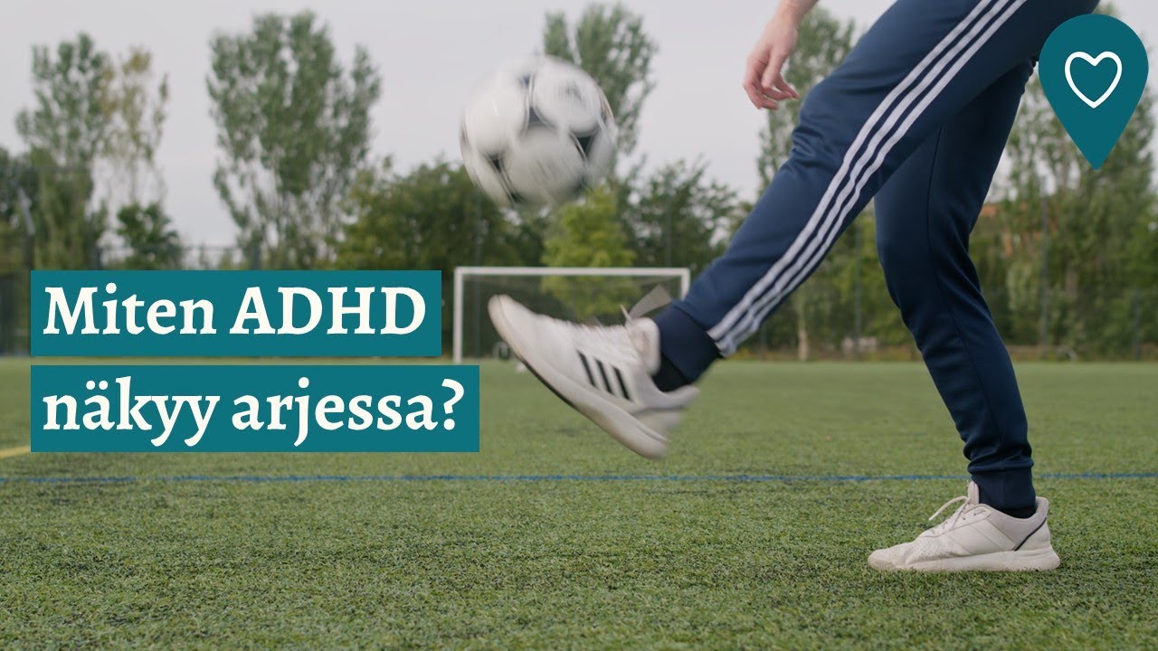 Miten ADHD näkyy arjessa?