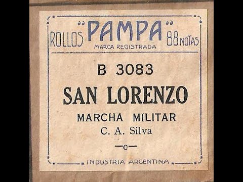 San Lorenzo, Marcha militar de C. Silva en Pianola por Horacio Asborno desde Viedma, Rio Negro