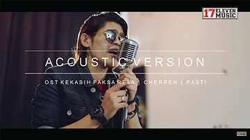 🔴OST KEKASIH PAKSA RELA - CHERPEN "PASTI" (Acoustic Session)