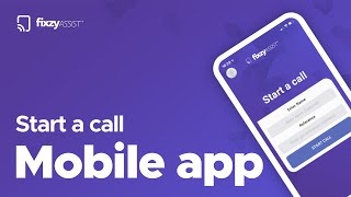 Fixzy Assist Mobile App Tutorial - Start A Call