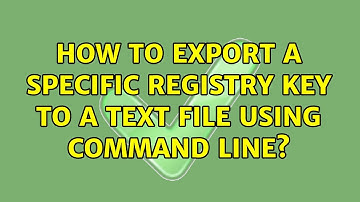 How to export a specific registry key to a text file using command line? (5 Solutions!!)