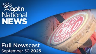 APTN National News: September 30, 2025 – National Day for Truth and Reconciliation